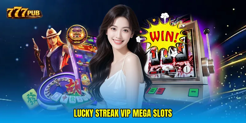 Lucky streak VIP mega slots