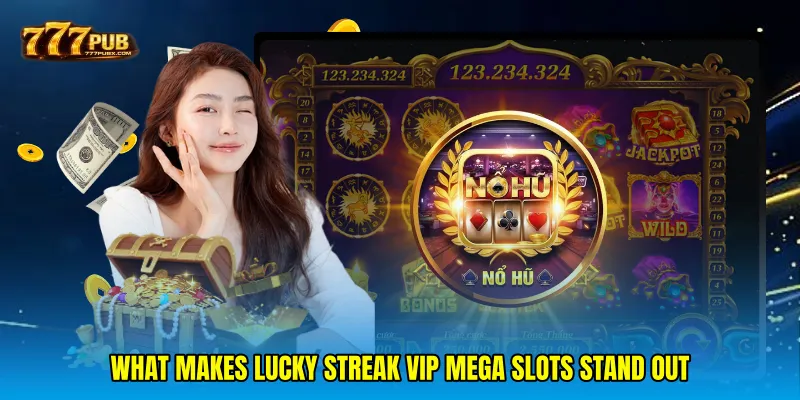 What Makes Lucky streak VIP mega slots Stand Out