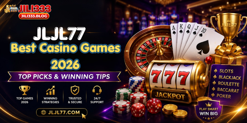 JLJL77 Best Casino Games 2026: Top Picks & Winning Tips